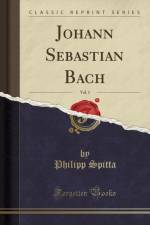 Johann Sebastian Bach, Vol. 1 (Classic Reprint) af Philipp Spitta