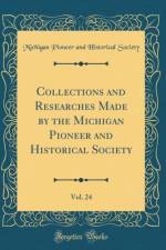 Collections and Researches Made by the Michigan Pioneer and Historical Society, Vol. 24 (Classic Reprint) af Michigan Pioneer and Historical Society