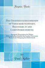 Das Gegenseitigkeitsprinzip Im Versicherungswesen, Besonders in Der Lebensversicherung af Paul Muller
