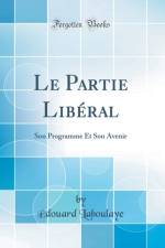 Le Partie Liberal: Son Programme Et Son Avenir (Classic Reprint) af Edouard Laboulaye