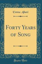 Forty Years of Song (Classic Reprint) af Emma Albani