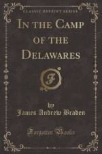 In the Camp of the Delawares (Classic Reprint) af James Andrew Braden
