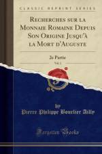 Recherches Sur La Monnaie Romaine Depuis Son Origine Jusqu'a La Mort d'Auguste, Vol. 2 af Pierre Philippe Bourlier Ailly