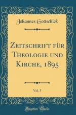 Zeitschrift fur Theologie und Kirche, 1895, Vol. 5 (Classic Reprint) af Johannes Gottschick