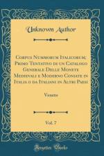 Corpus Nummorum Italicorum; Primo Tentativo Di Un Catalogo Generale Delle Monete Medievali E Moderno Coniate in Italia O Da Italiani in Altri Paesi, Vol. 7 af Unknown Author