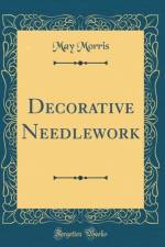 Decorative Needlework (Classic Reprint) af May Morris