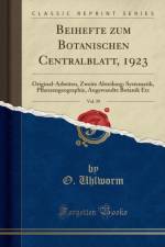 Beihefte zum Botanischen Centralblatt, 1923, Vol. 39: Original-Arbeiten, Zweite Abteilung: Systematik, Pflanzengeographie, Angewandte Botanik Etc (Classic Reprint) af O. Uhlworm