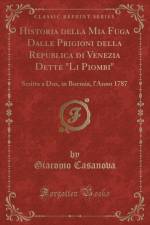 Historia della Mia Fuga Dalle Prigioni della Republica di Venezia Dette 