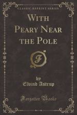 With Peary Near the Pole (Classic Reprint) af Elvind Astrup