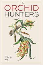 Orchid Hunters af Wilson Wall