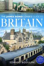 The James Bond Lover's Guide to Britain af Edward Biddulph