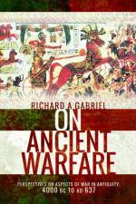 On Ancient Warfare af Richard A Gabriel