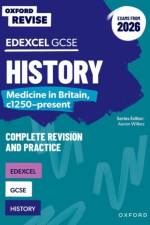 Oxford Revise: Edexcel GCSE History: Medicine in Britain, c1250-present Complete Revision and Practice (Exams from 2026) af Ellen Longley