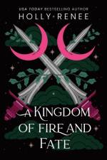 A Kingdom of Fire and Fate af Holly Renee