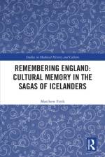 Remembering England: Cultural Memory in the Sagas of Icelanders af Matthew Firth