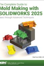 The Complete Guide to Mold Making with SOLIDWORKS 2025 af Paul Tran