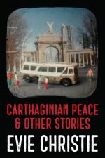 Carthaginian Peace & Other Stories af Evie Christie