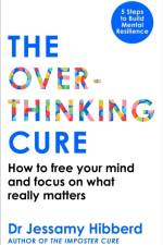 The Overthinking Cure af Dr Jessamy Hibberd