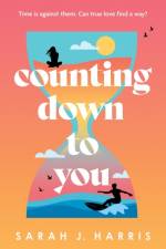 Counting Down to You af Sarah J. Harris