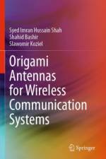 Origami Antennas for Wireless Communication Systems af Syed Imran Hussain Shah