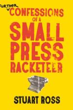 Further Confessions of a Small Press Racketeer af Stuart Ross