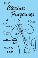 303 Clarinet Fingerings & 276 Trills af Alan Sim