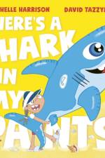There's A Shark in My Pants