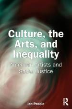 Culture, the Arts, and Inequality af Ian Peddie