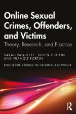 Online Sexual Crimes, Offenders, and Victims af Sarah (University of Portsmouth) Paquette