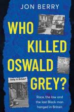 Who Killed Oswald Grey? af Jon Berry