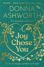 Joy Chose You: The Essential Collection af Donna Ashworth