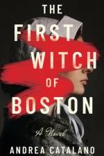 The First Witch of Boston af Andrea Catalano