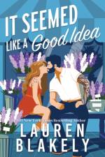 It Seemed Like a Good Idea af Lauren Blakely
