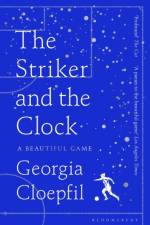 The Striker and the Clock af Georgia Cloepfil