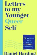 Letters to My Younger Queer Self