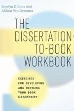 The Dissertation-to-Book Workbook af Katelyn E. Knox