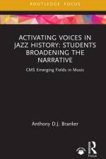Activating Voices in Jazz History af Anthony D.J. Branker