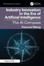 Industry Innovation in the Era of Artificial Intelligence af Xiaomei Wang
