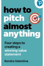 How to Pitch (Almost) Anything af Kendra Valentine