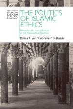 The Politics of Islamic Ethics af Raissa A. (University of Chicago Divinity School) von Doetinchem de Rande