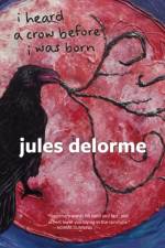 i heard a crow before i was born af Jules Delorme