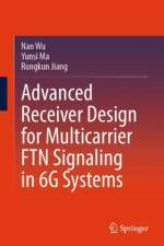 Advanced Receiver Design for Multicarrier FTN Signaling in 6G Systems af Nan Wu