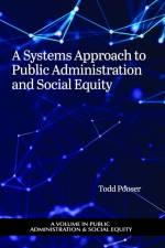 A Systems Approach to Public Administration and Social Equity af Todd Pooser