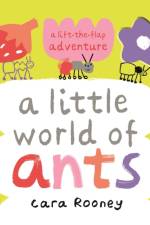 A Little World of Ants af Cara Rooney