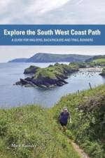 Explore the South West Coast Path af Mark Rainsley