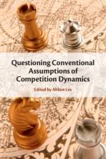 Questioning Conventional Assumptions of Competition Dynamics af Ahlam (Xavier University) Lee
