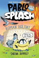 Pablo and Splash: Roman Holiday af Sheena Dempsey