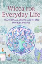 Wicca for Everyday Life af Silja