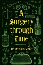 A Surgery through Time af Dr Malcolm Stone