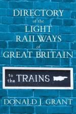 Directory of the Light Railways of Great Britain af Donald J. Grant
